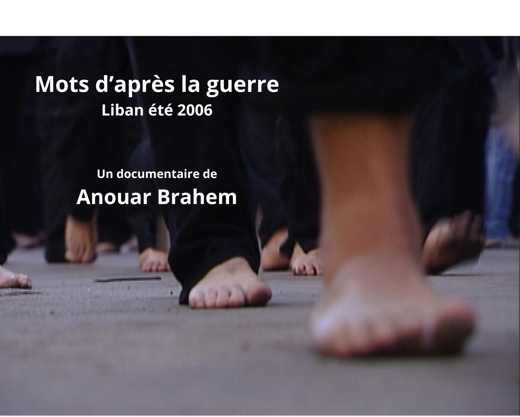 Mots d'après la guerre_Liban, été 2006